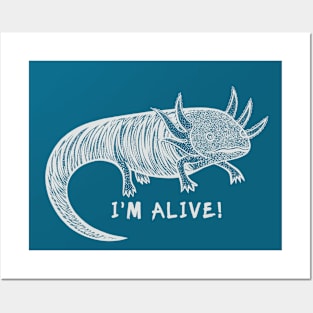 Axolotl - I'm Alive! - meaningful endangered animal drawing Posters and Art